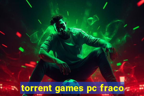 torrent games pc fraco